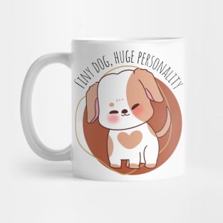 Tiny dog, huge personality Mug